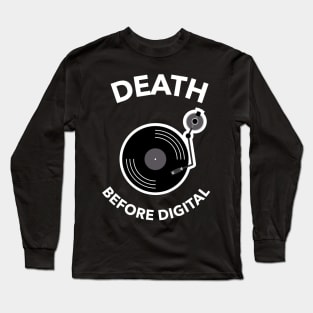 DJ Vinyl Turntabel Death before Digital Long Sleeve T-Shirt